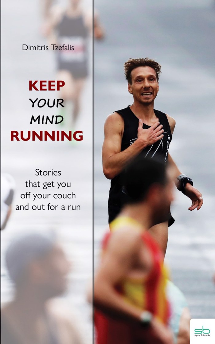 KEEP YOUR MIND RUNNING STORIES THAT GET YOU OFF YOUR COUCH AND OUT FOR A RUN