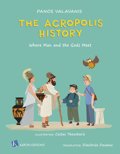 THE ACROPOLIS HISTORY WHERE MAN AND THE GODS MEET