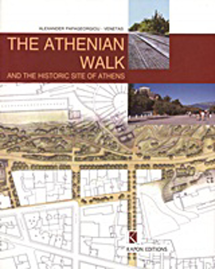 THE ATHENIAN WALK AND THE HISTORIC SITE OF ATHENS 2I EKDOSI
